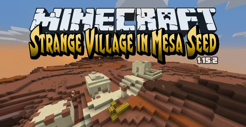 Strange Village In Mesa Seed For Minecraft 1 16 2 1 15 2 1 14 4 Views 287 Wminecraft Net