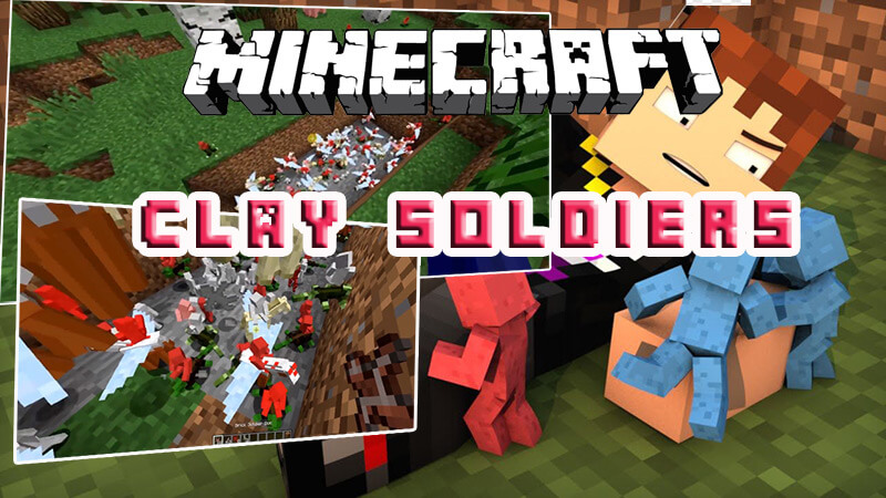 Clay Soldiers Mod 1 12 2 1 10 2 Clay And Soul Sand Wminecraft Net