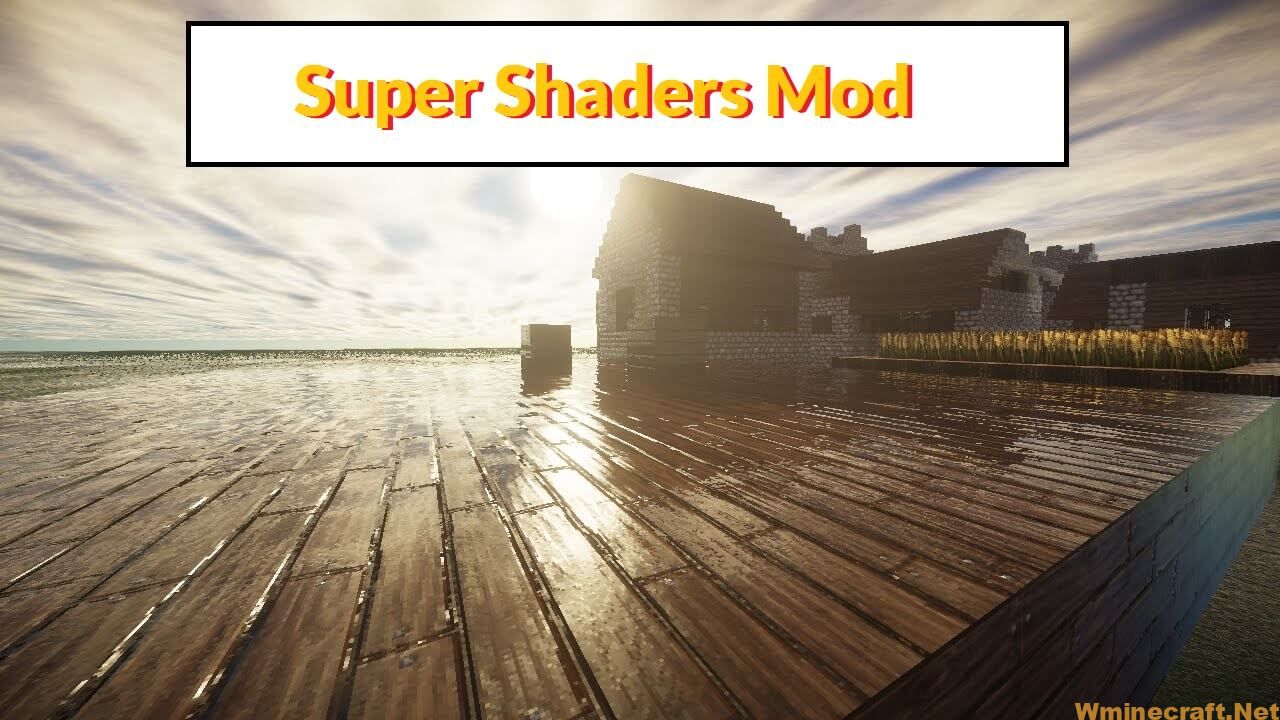 Download Super Shaders Mod Richer Colors Ultra Graphics For Minecraft