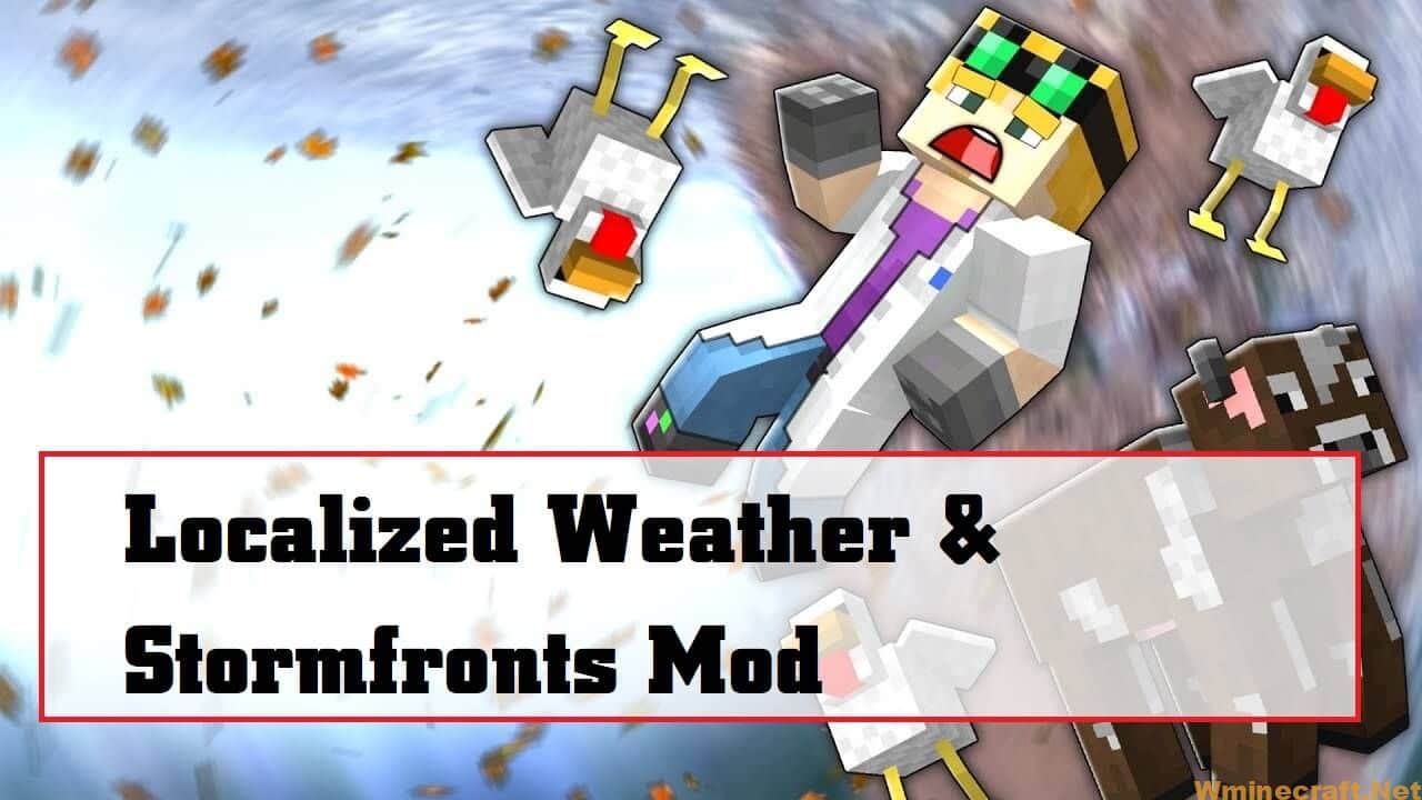 Download Localized Weather & Stormfronts Mod 1.12.2,1.10.2 - Wminecraft.net