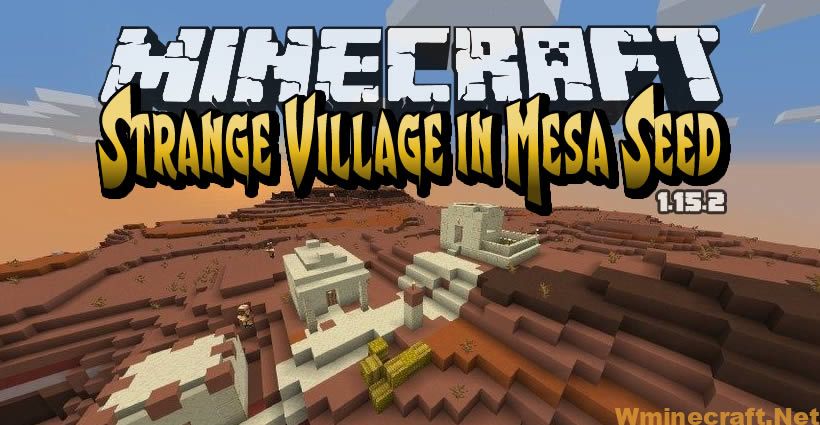 Strange Village In Mesa Seed For Minecraft 1 16 2 1 15 2 1 14 4 Views 287 Wminecraft Net