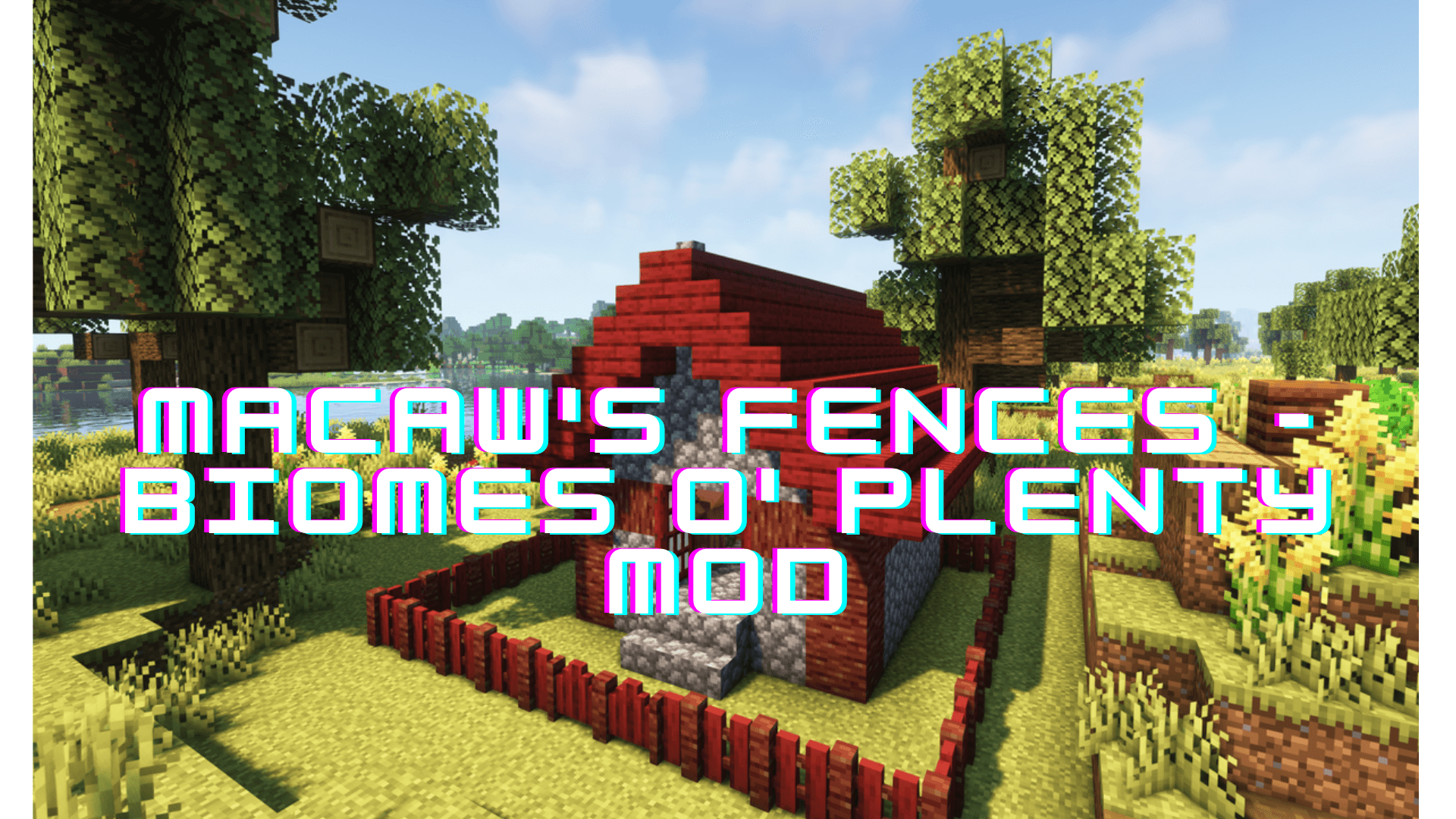 Macaw's Fences - Biomes O' Plenty Mod